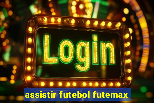 assistir futebol futemax